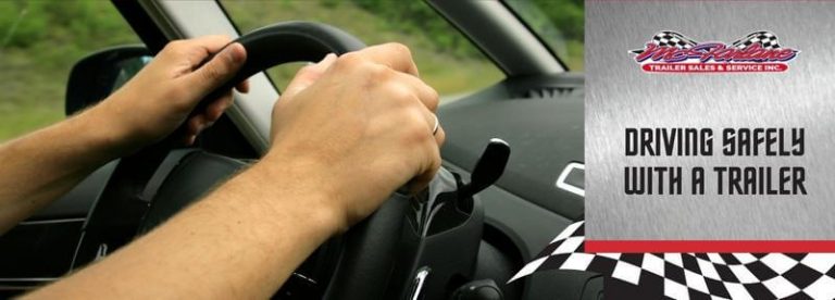 How To Drive Safely With a Trailer - McFarlane Trailer Sales