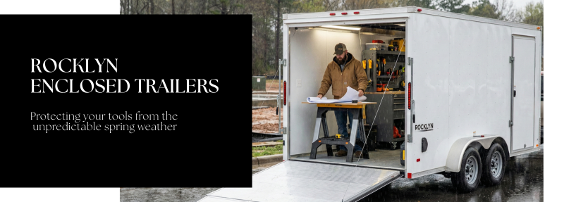 Why Rocklyn Enclosed Trailers Are Perfect for Protecting Your Tools During Spring Rainstorms